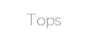 Tops