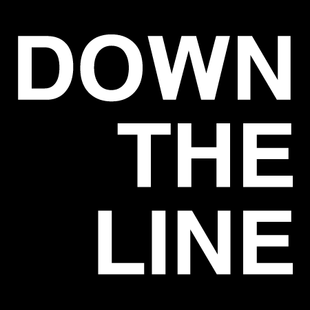 DOWN THE LINE